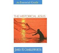 The Historical Jesus: An Essential Guide (Essential Guide S.)
