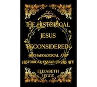 The Historical Jesus Reconsidered: Archaeological and Historical Essays on His Life