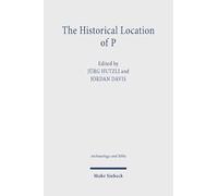 The Historical Location of P (Archaeology and Bible)