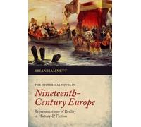 The Historical Novel in Nineteenth-Century Europe: Representations of Reality in