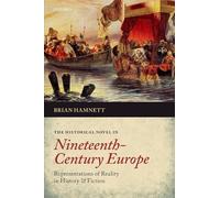 The Historical Novel in Nineteenth-Century Europe: Representations of Reality in History and Fiction