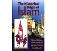 The Historical Origin of Islam by Walter Williams (2003-03-06)