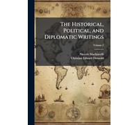 The Historical, Political, and Diplomatic Writings