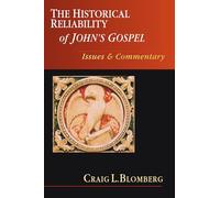 The Historical Reliability of John's Gospel: Issues Commentary