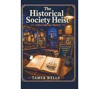 The Historical Society Heist: Guess Who is the Killer: A Traditional Fair-Play Cozy Mystery (THE PROCESS OF ELIMINATION MYSTERIES: Bea Calloway Fair-Play Puzzle Series)
