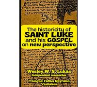 The historicity of Saint Luke and his Gospel on new perspective