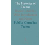 The Histories of Tacitus: Books I. And II.; With Introduction and Notes