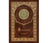 The Histories (Royal Collector's Edition) (Annotated) (Case Laminate Hardcover with Jacket)