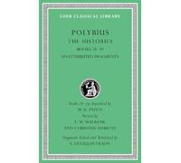 The Histories, Volume VI: Books 28-39. Fragments (Loeb Classical Library 161)