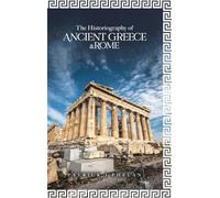 The Historiography of Ancient Greece & Rome