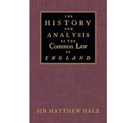 The History and Analysis of the Common Law of England