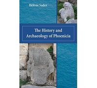 The History and Archaeology of Phoenicia (Archaeology and Biblical Studies, 25)