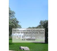 The History and Cultivation of the European Olive Tree