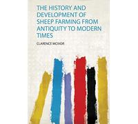 The History and Development of Sheep Farming from Antiquity to Modern Times
