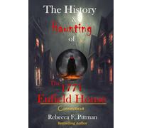 The History and Haunting of the 1771 Enfield House: Connecticut Demon House