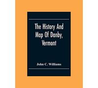 The History And Map Of Danby, Vermont
