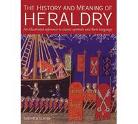 The History and Meaning of Heraldry