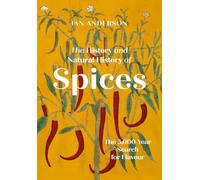 The History and Natural History of Spices: The 5,000-Year Search for Flavour
