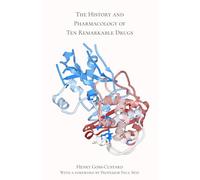 The History and Pharmacology of Ten Remarkable Drugs