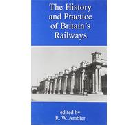 The History and Practice of Britain’s Railways: A New Research Agenda