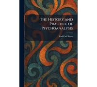 The History and Practice of Psychoanalysis