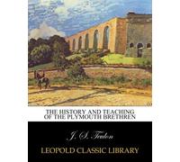 The history and teaching of the Plymouth Brethren