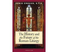 The History and the Future of the Roman Liturgy