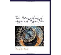 The History and Use of Hymns and Hymn-Tunes