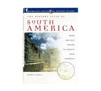 The History Atlas of South America: From Aztec Civilizations to Today's Rich Diversity (Macmillan continental history atlases)