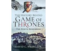 The History Behind Game of Thrones : The North Remembers