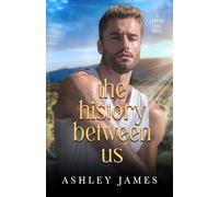 The History Between Us: A Dad's Best Friend Small Town Romance Alternate Cover (Copper Lake Series Alternate Covers)