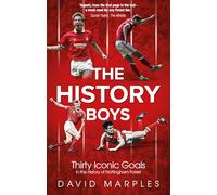 The History Boys: Thirty Iconic Goals in the History of Nottingham Forest