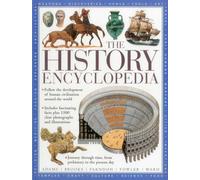 The History Encyclopedia: Follow the Development of Human Civilization Around the World