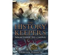 The History Keepers: Nightship to China