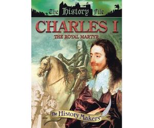 The History Makers: Charles I - The Royal Martyr [DVD]