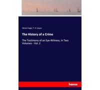 The History of a Crime: The Testimony of an Eye-Witness, in Two Volumes - Vol. 2