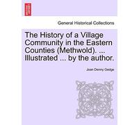 The History of a Village Community in the Eastern Counties (Methwold). ... Illustrated ... by the Author.