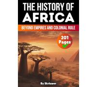 The History of Africa: Beyond Empires and Colonial Rule