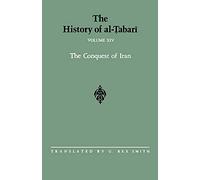 The History of al-Tabari Vol. 14: The Conquest of Iran A.D. 641-643/A.H. 21-23 (SUNY series in Near Eastern Studies)
