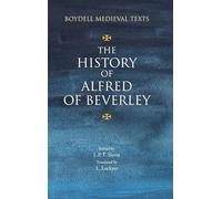 The History of Alfred of Beverley: 3 (Boydell Medieval Texts)