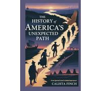 The History of America's Unexpected Path: From Ignored Land to Global Superpower