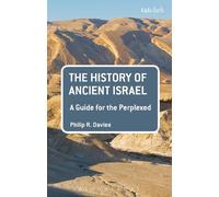 The History of Ancient Israel: A Guide for the Perplexed
