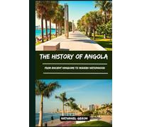 THE HISTORY OF ANGOLA: From Ancient Kingdoms to Modern Nationhood (Ancient Realms)