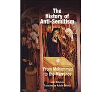 The History of Anti-Semitism, Volume 2: From Mohammed to the Marranos