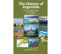 The History of Argentina: From Gauchos to Tango