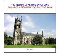 THE HISTORY OF ASHTON UNDER LYNE INCLUDING A DIRECTORY FOR THE YEAR 1618 CD ROM