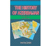 THE HISTORY OF AZERBAIJAN: from ancient times to the present day