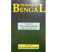 The History of Bengal (Vol-2) Muslim Period 1200 AD-1757 AD