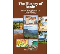 The History of Benin: From Kingdoms to Democracy