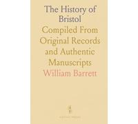 The History of Bristol: Compiled From Original Records and Authentic Manuscripts